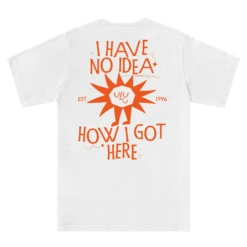 I Have No Idea How I Got Here -Everpress Shop 6535c5f05c9125.70310839