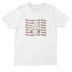 My Body Is My Home 13 My Body Is My Home -Everpress Shop 6537ac9985e4b4.71288220