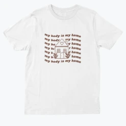 My Body Is My Home 14 My Body Is My Home -Everpress Shop 6537ac99b7ad82.56908108