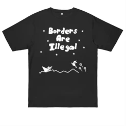 Borders Are Illegal 2 -Everpress Shop 653f003b44a318.22573073