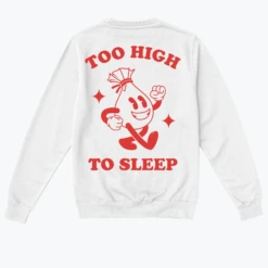 TOO HIGH TO SLEEP -Everpress Shop 65405226512bd2.96247288