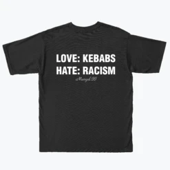 LOVE KEBABS: HATE RACISM 24 LOVE KEBABS: HATE RACISM -Everpress Shop 6544465f853a88.54369126