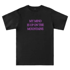 MY MIND IS UP ON THE MOUNTAINS