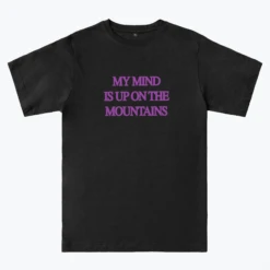 MY MIND IS UP ON THE MOUNTAINS -Everpress Shop 6544b0af419b35.72562531