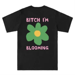 Bitch I'm Blooming