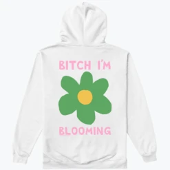 Bitch I'm Blooming -Everpress Shop 65459814c9ff83.09528777