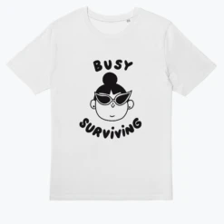 BUSY SURVIVING -Everpress Shop 6546e9605fdaf5.29557092