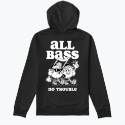 All Bass No Trouble -Everpress Shop 65483aa68d19d0.54909074