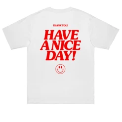 HAVE A NICE DAY! -Everpress Shop 654c2f3476a666.90369893