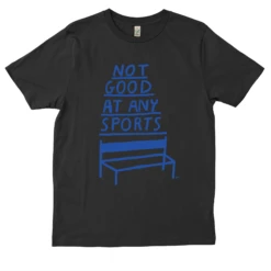 Not Good At Any Sports -Everpress Shop 654c2fa29d6729.01106452