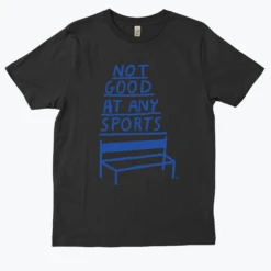 Not Good At Any Sports -Everpress Shop 654c2fa31e8498.44085099